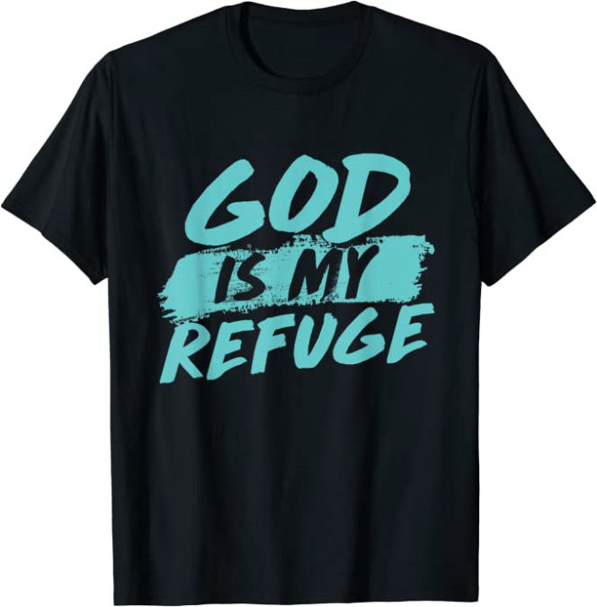 God is my Refuge Christian T-Shirt