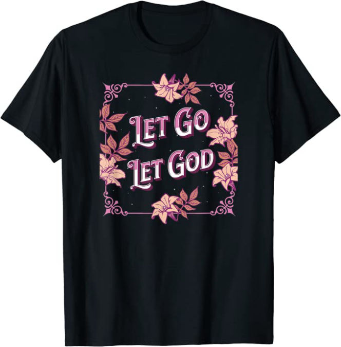 Let Go Let God Christian T-Shirt
